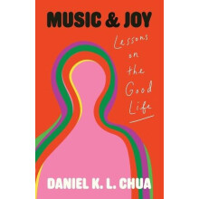 Music and Joy by Daniel K. L. Chua Hardcover Book