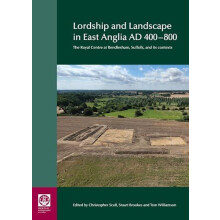 Lordship and Landscape in East Anglia AD400800 by Tom Williamson Hardc