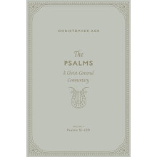 The Psalms by Christopher Ash Hardcover Book