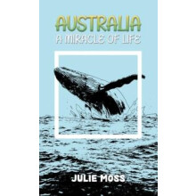 Australia A Miracle of Life by Julie Moss Paperback Book