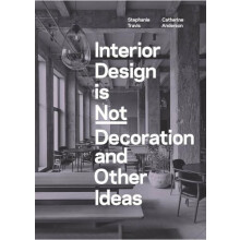 Interior Design is Not Decoration And Other Ideas by Catherine Anderso