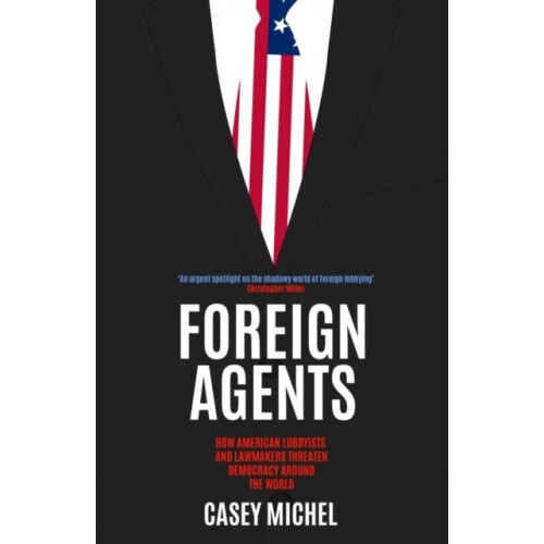 Foreign Agents by Casey Michel Hardcover Book