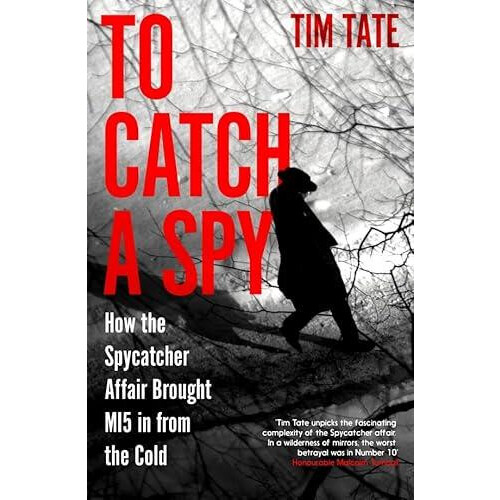 To Catch a Spy by Tim Tate Hardcover Book