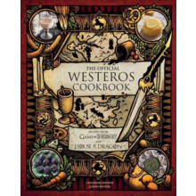 The Official Westeros Cookbook Recipes from Game of Thrones and House