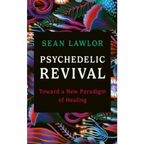 Psychedelic Revival by Sean Lawlor Paperback Book