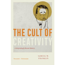 The Cult of Creativity by Samuel W. Franklin Paperback Book