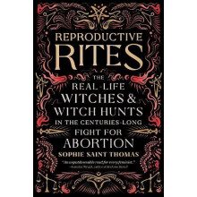 Reproductive Rites by Sophie Saint Thomas Paperback Book