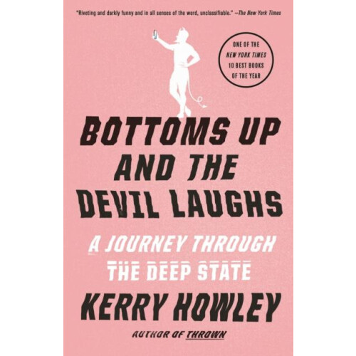 Bottoms Up and the Devil Laughs by Kerry Howley Paperback Book