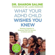 What Your ADHD Child Wishes You Knew by Dr Sharon Saline Paperback Boo