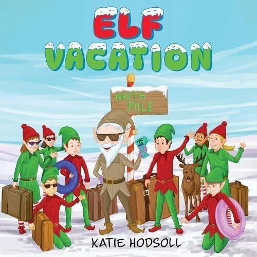 Elf vacation by Katie Hodsoll Paperback Book