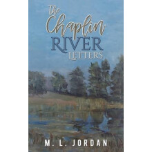 Chaplin River Letters by M. L. Jordan Paperback Book