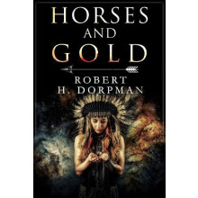 Horses and Gold by Robert H. Dorpman Paperback Book