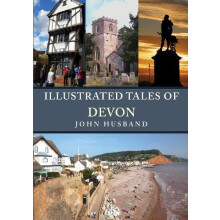 Illustrated Tales of Devon by John Husband Paperback Book
