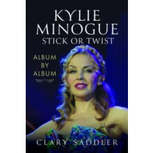 Kylie Minogue Album by Album by Clary Saddler Hardcover Book