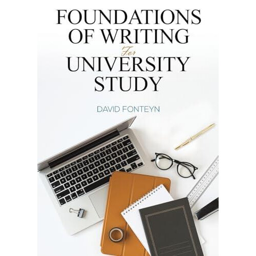Foundations of Writing for University Study by David Fonteyn Paperback