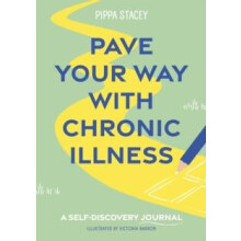 Pave Your Way with Chronic Illness by Pippa Stacey Paperback Book