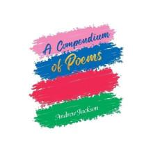 A Compendium of Poems by Andrew Jackson Paperback Book