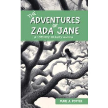 The Adventures of Zada Jane by Mari A. Potter Paperback Book