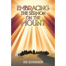 Embracing the Sermon on the Mount by Joe Kenogbon Paperback Book