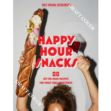 Happy Hour Snacks by Bec Vrana Dickinson Hardcover Book