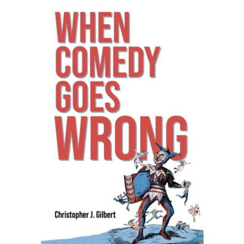 When Comedy Goes Wrong by Christopher J. Gilbert Paperback Book