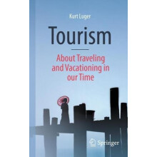 Tourism About Traveling and Vacationing in our Time by Kurt Luger Pape