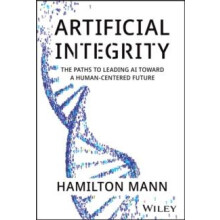Artificial Integrity by Hamilton Mann Hardcover Book