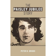 The Paisley Jubilee Story by Peter B Griggs Paperback Book