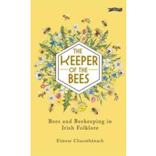 The Keeper of the Bees by Eimear Chaomhanach Hardcover Book