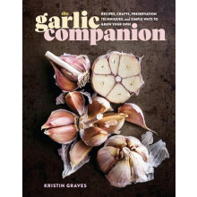 The Garlic Companion by Kristin Graves Hardcover Book