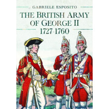 The British Army of George II 17271760 by Gabriele Esposito Hardcover