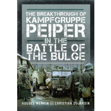 The Breakthrough of Kampfgruppe Peiper in the Battle of the Bulge by H