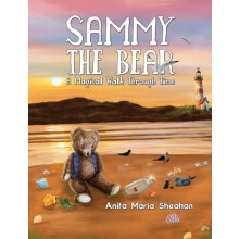 Sammy The Bear A Magical Walk Through Time by Anita Maria Sheahan Pape