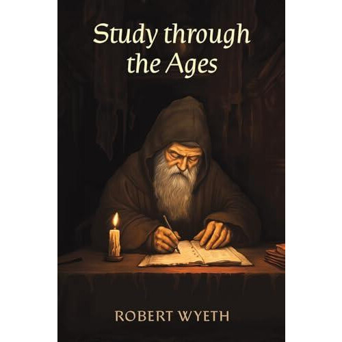 Study through the Ages by Robert Wyeth Paperback Book