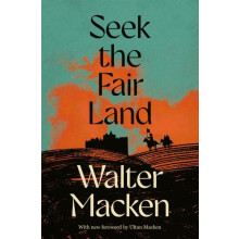 Seek the Fair Land by Walter Macken Paperback Book