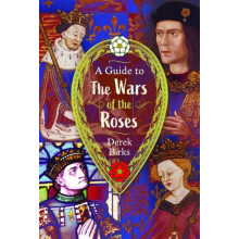 A Guide to the Wars of the Roses by Derek Birks Hardcover Book