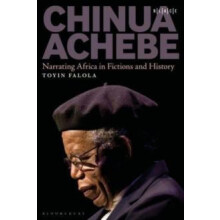 Chinua Achebe by Falola Dr. Toyin Professor Jacob amp Frances Sanger M