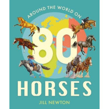 Around the World On 80 Horses by Jill Newton Paperback Book