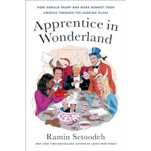 Apprentice in Wonderland by Ramin Setoodeh Hardcover Book