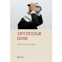 Invisible Dogs by Charles Boyle Paperback Book