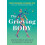 The Grieving Body by MaryFrances OConnor Hardcover Book 1