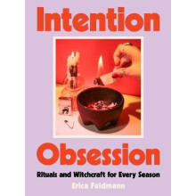 Intention Obsession by Erica Feldmann Hardcover Book