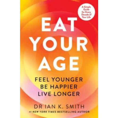 Eat Your Age by Dr. Ian K. Smith Paperback Book