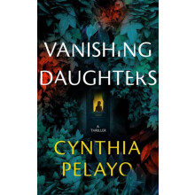 Vanishing Daughters by Cynthia Pelayo Paperback Book