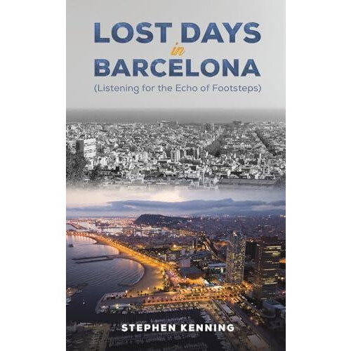 Lost Days in Barcelona by Stephen Kenning Paperback Book