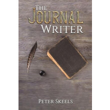 The Journal Writer by Peter Skeels Paperback Book