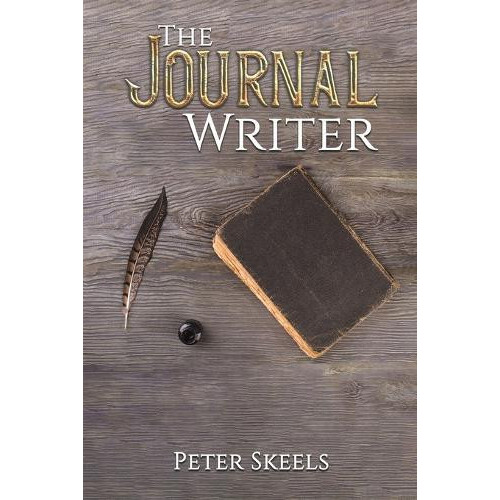 The Journal Writer by Peter Skeels Paperback Book