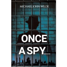 Once a Spy..... by Michael John Wilde Paperback Book