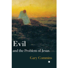 Evil and the Problem of Jesus by Gary Commins Paperback Book