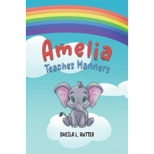 Amelia Teaches Manners by Sheila L. Rutter Paperback Book